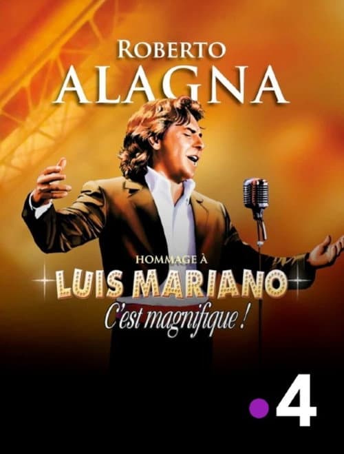 Постер: Roberto Alagna : C'est magnifique ! Hommage à Luis Mariano
