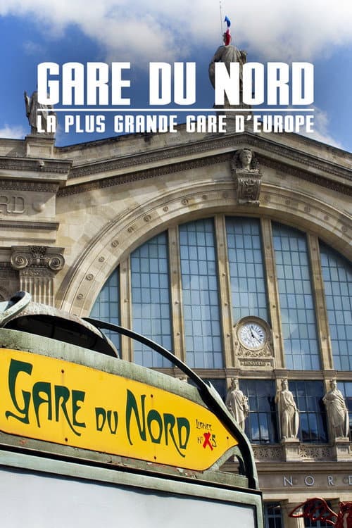 Постер: Gare du Nord : La Plus Grande Gare d'Europe