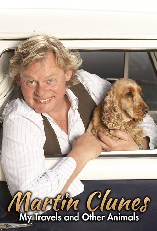 Постер: Martin Clunes: My Travels and Other Animals
