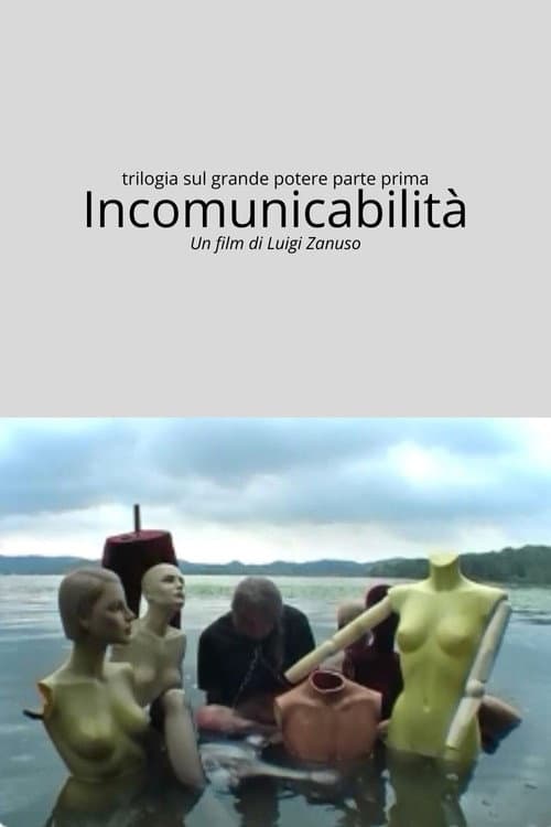 Постер: Trilogia parte prima - Incomunicabilità
