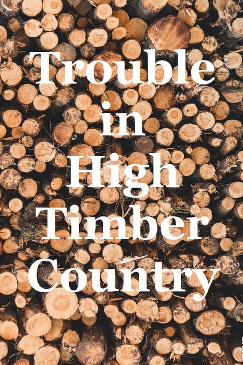 Постер: Trouble in High Timber Country