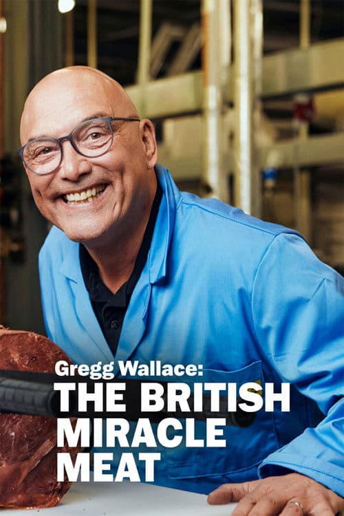Постер: Gregg Wallace: The British Miracle Meat