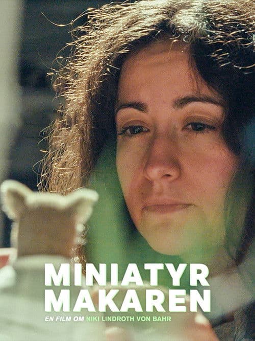 Постер: Miniatyrmakaren – en film om Niki Lindroth von Bahr