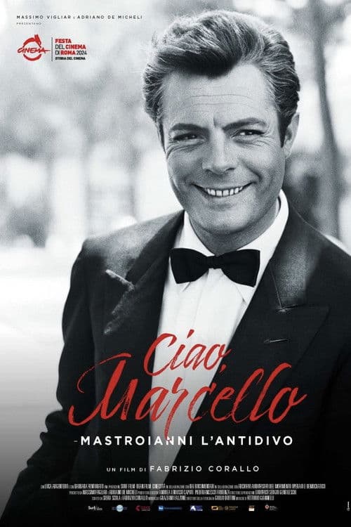 Постер: Ciao Marcello - Mastroianni l'antidivo