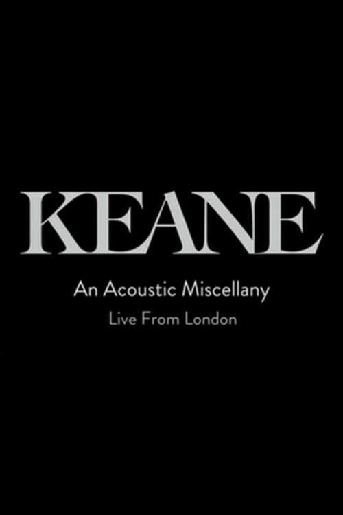 Постер: Keane: An Acoustic Miscellany - Live From London