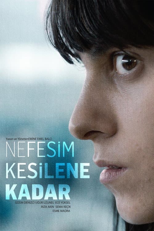 Постер: Nefesim kesilene kadar