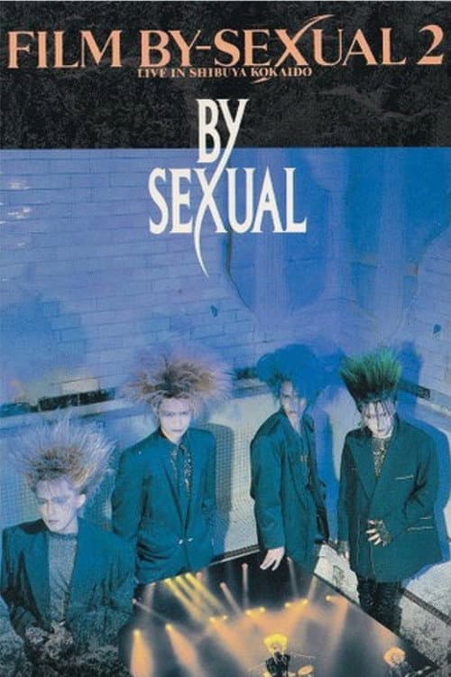 Постер: FILM BY-SEXUAL 2 LIVE IN SHIBUYA KOHKAIDO