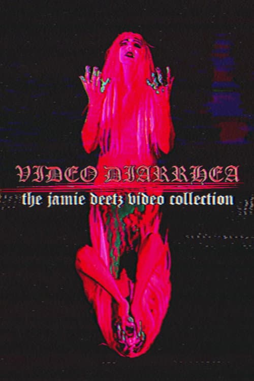 Постер: VIDEO DIARRHEA: The Jamie Deetz Video Collection