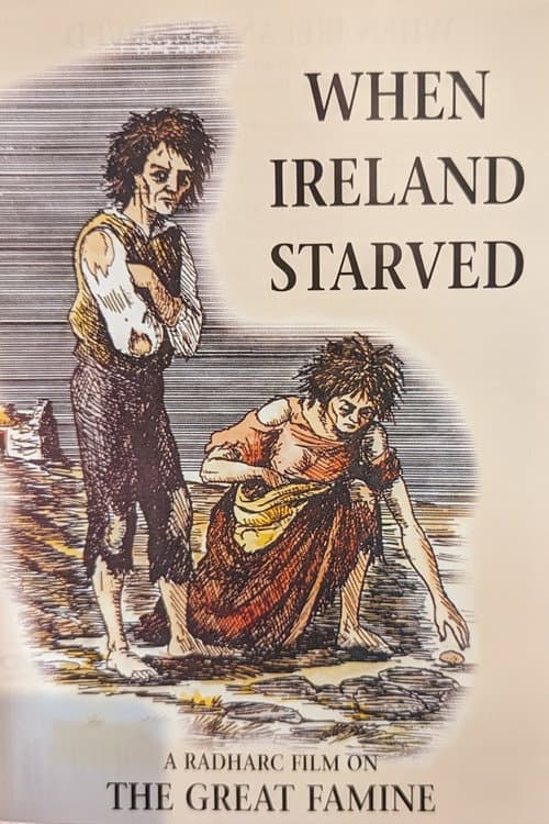 Постер: When Ireland Starved: An Gorta Mór, The Great Famine