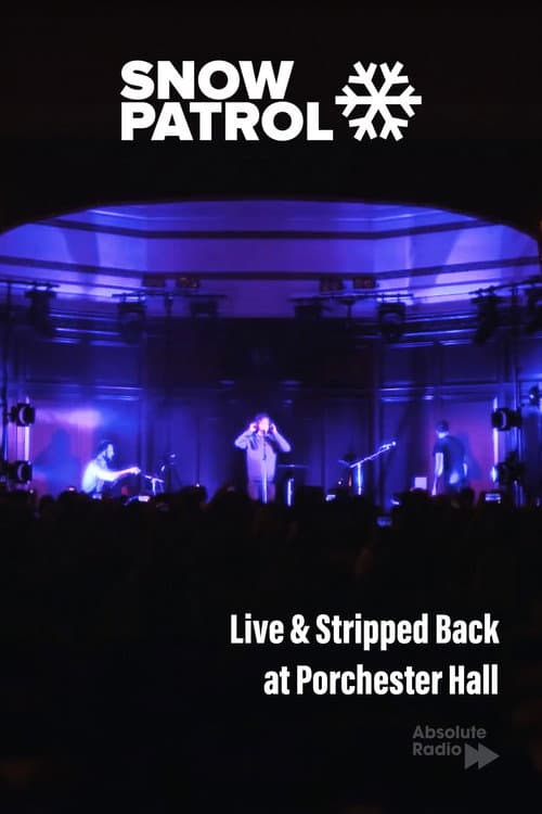 Постер: Snow Patrol: Live & Stripped Back at Porchester Hall