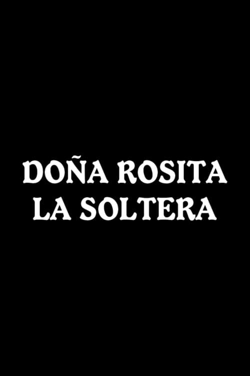 Постер: Doña Rosita la Soltera