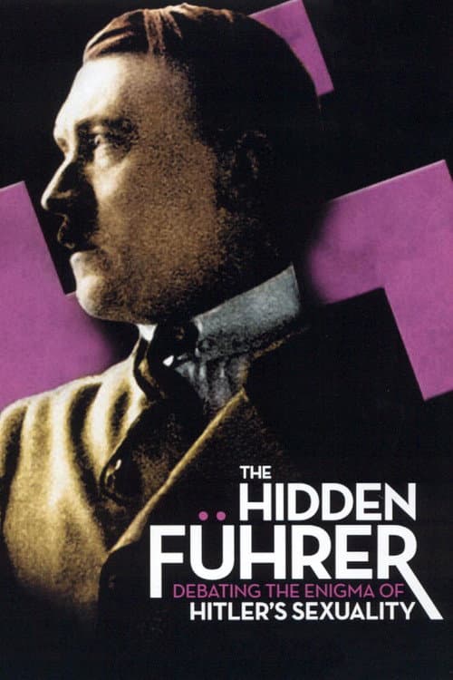 Постер: The Hidden Führer: Debating the Enigma of Hitler's Sexuality