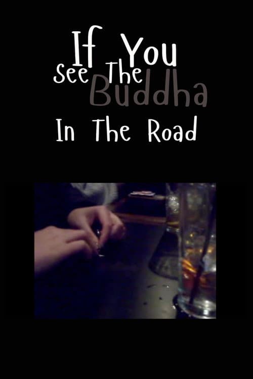 Постер: If You See the Buddha in the Road