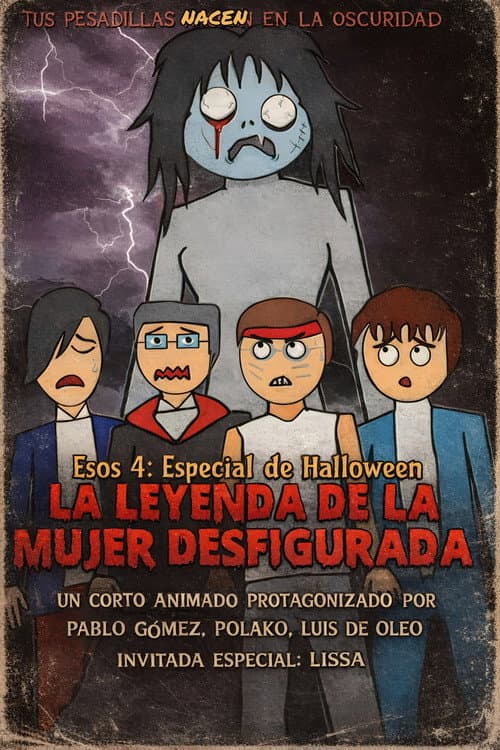 Постер: Esos 4 y la leyenda de la mujer desfigurada