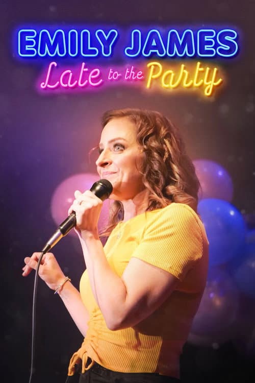 Постер: Emily James: Late to the Party
