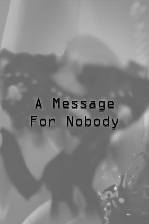 Постер: A Message For Nobody