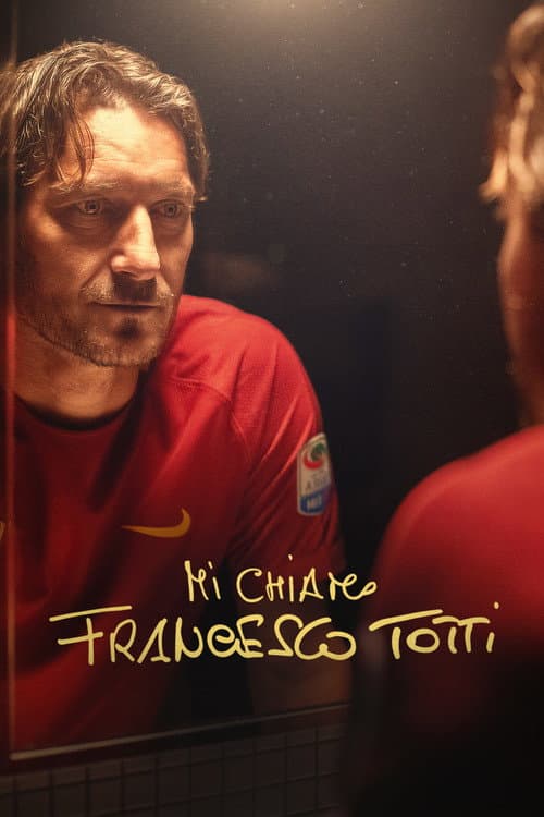 Постер: Mi chiamo Francesco Totti