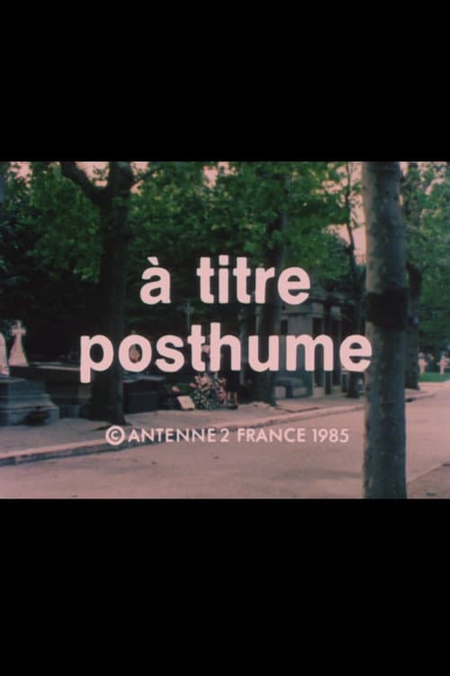 Постер: À titre posthume