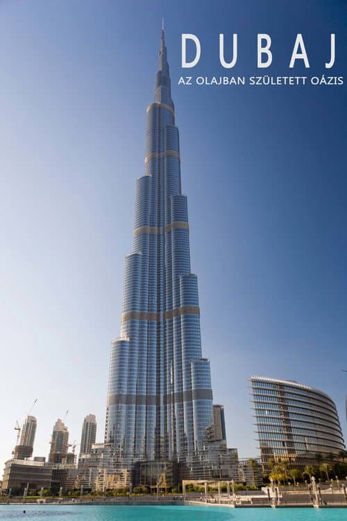 Постер: Dubaj, az olajban született oázis