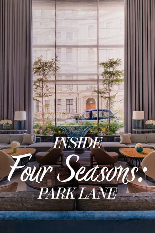 Постер: Inside the Four Seasons: Park Lane