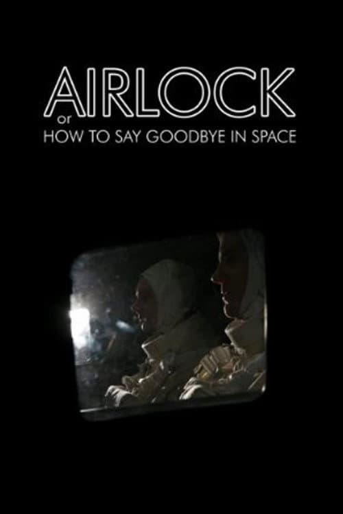 Постер: Airlock, or How to Say Goodbye in Space