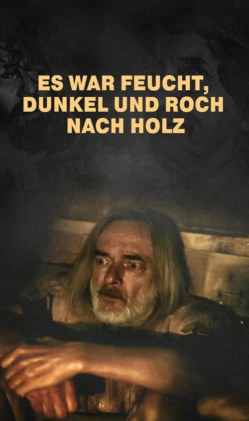 Постер: Es war feucht, dunkel und roch nach Holz