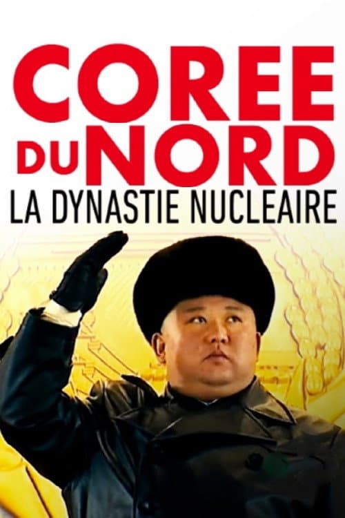 Постер: Corée du Nord, la dynastie nucléaire