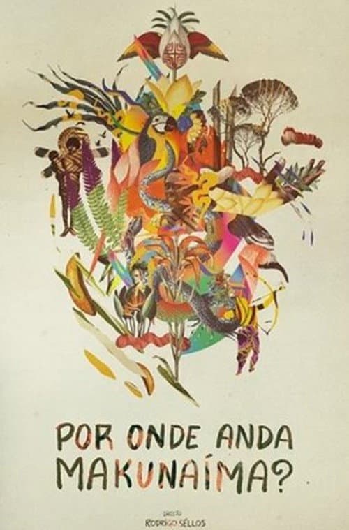 Постер: Por onde anda Makunaíma?