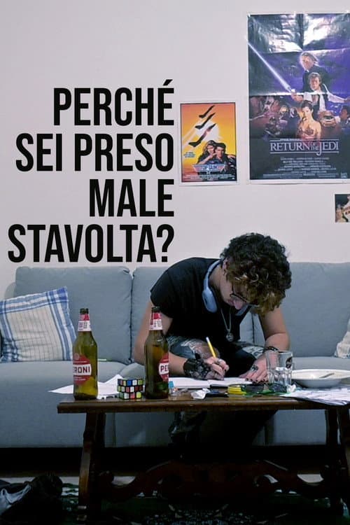 Постер: Perché sei preso male stavolta?