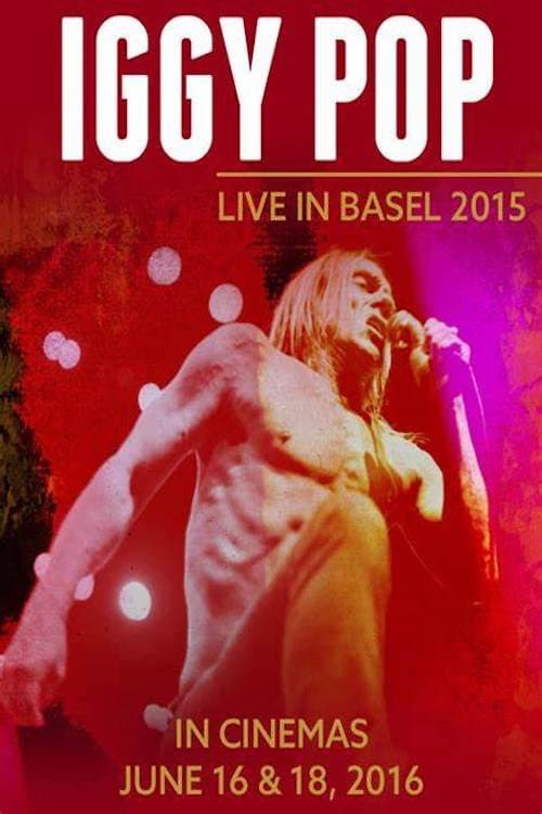 Постер: Iggy Pop: Live in Basel 2015