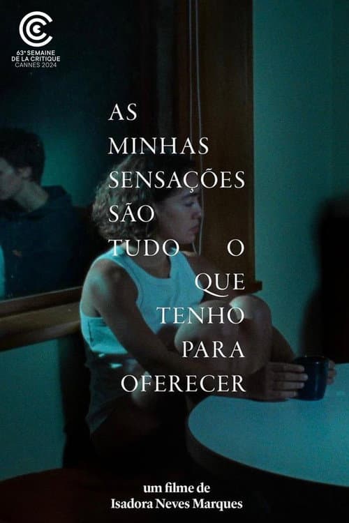 Постер: As minhas sensações são tudo o que tenho para oferecer