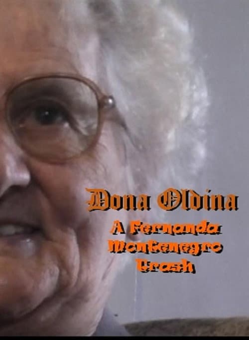 Постер: Dona Oldina - A Fernanda Montenegro Trash