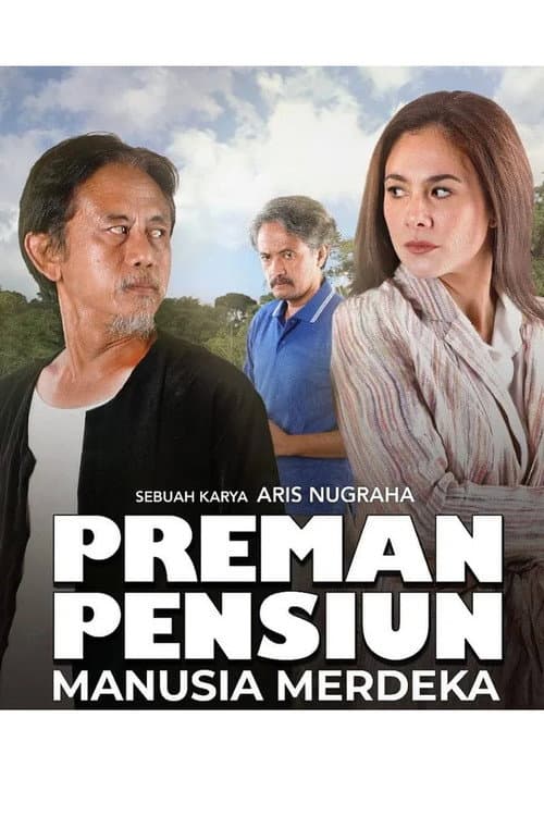 Постер: Preman Pensiun: Manusia Merdeka