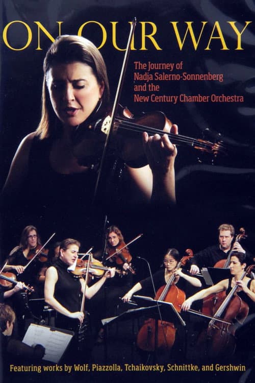 Постер: On Our Way - The Journey of Nadja Salerno-Sonnenberg and the New Century Chamber Orchestra