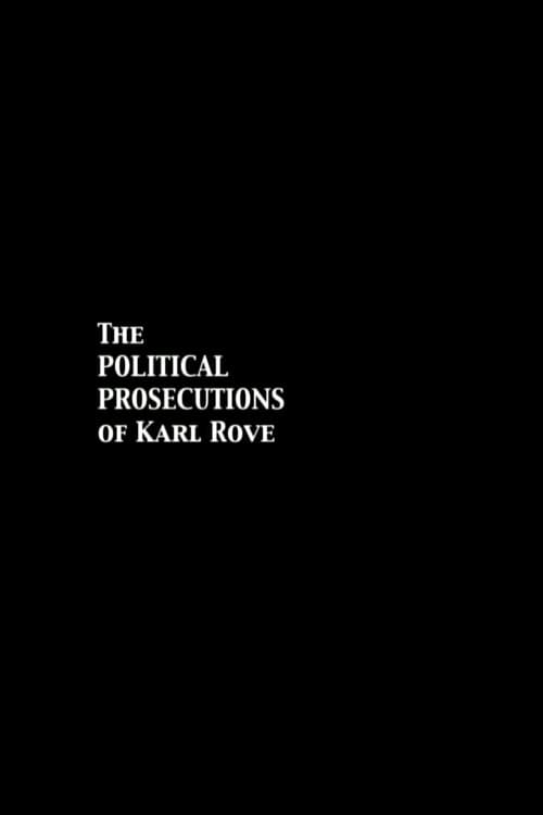 Постер: The Political Prosecutions of Karl Rove
