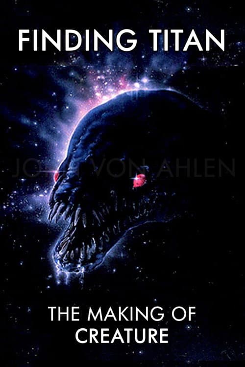 Постер: Finding Titan: The Making of Creature
