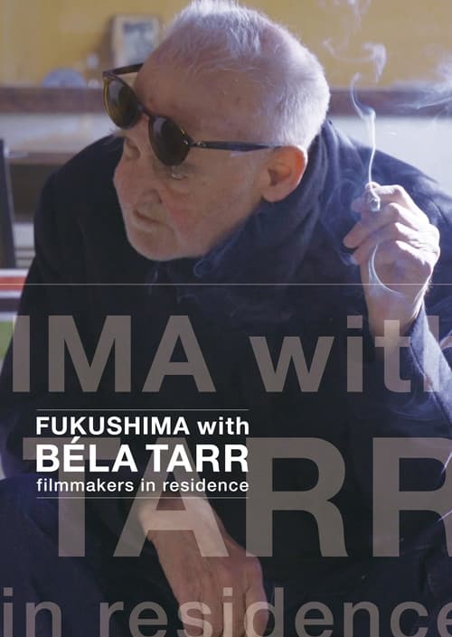 Постер: FUKUSHIMA with BÉLA TARR