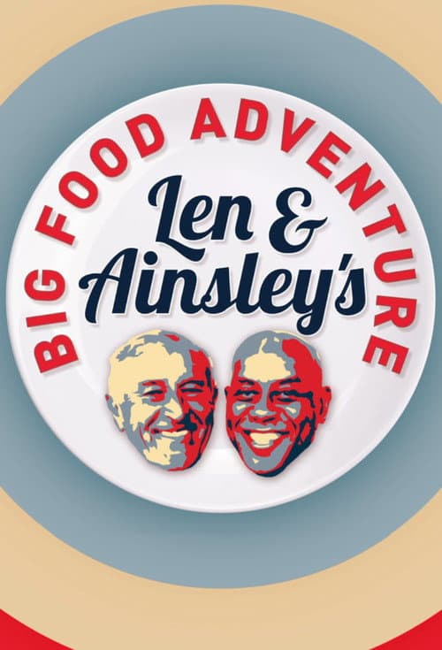 Постер: Len and Ainsley's Big Food Adventure