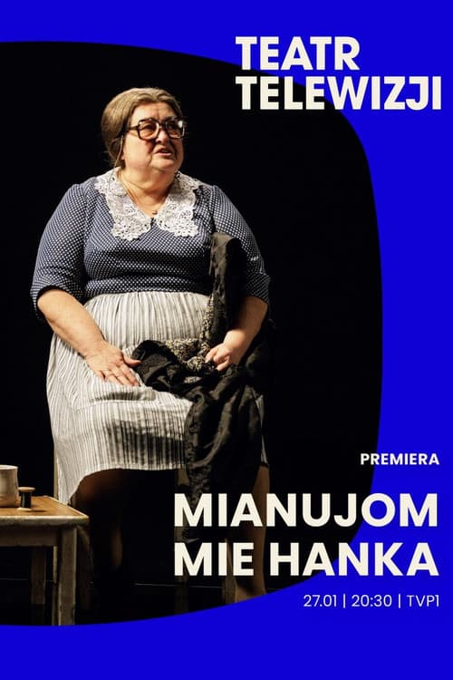 Постер: Mianujom mie Hanka