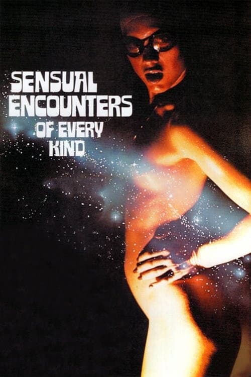 Постер: Sensual Encounters of Every Kind