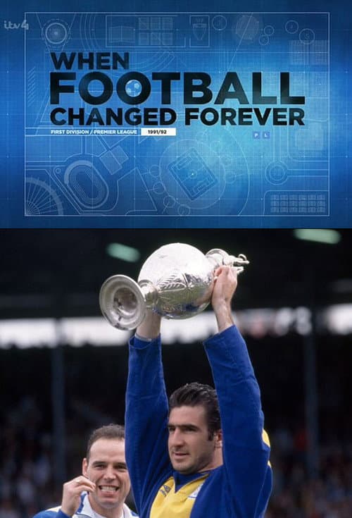 Постер: When Football Changed Forever - The Story of the 1991/1992 Football Division One Season