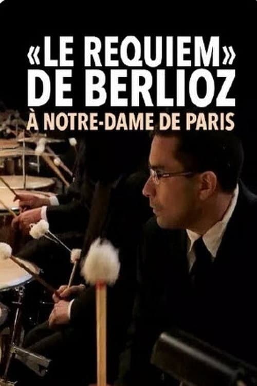 Постер: Le Requiem de Berlioz à Notre-Dame de Paris