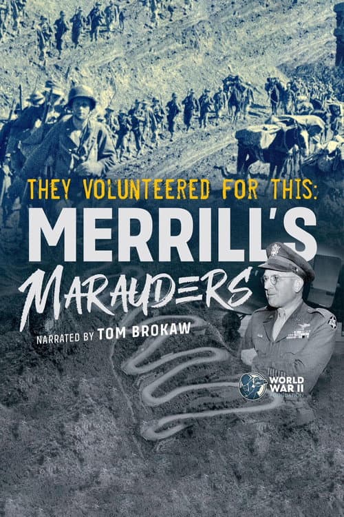 Постер: They Volunteered for This: Merrill's Marauders