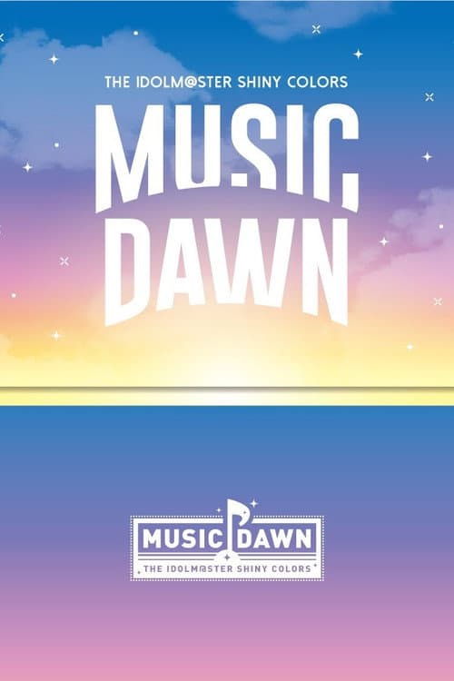 Постер: THE IDOLM@STER SHINY COLORS MUSIC DAWN