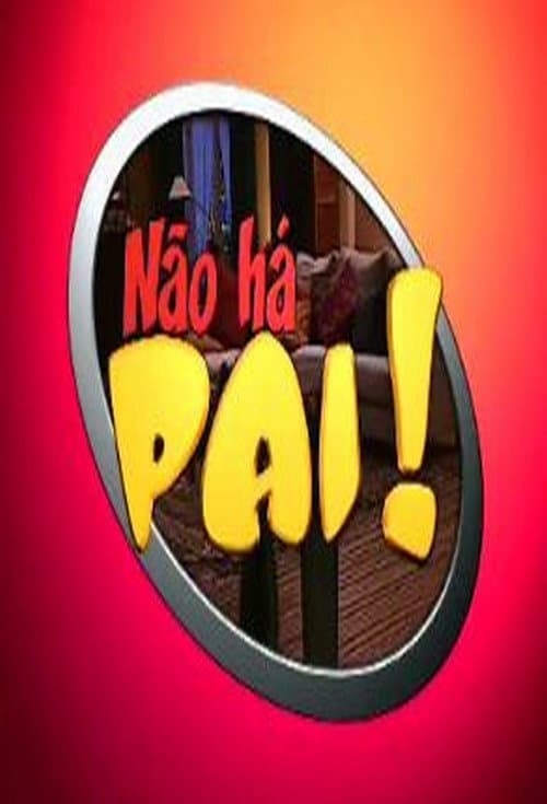 Постер: Não Há Pai
