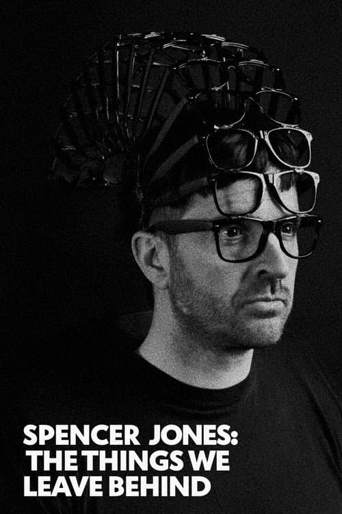Постер: Spencer Jones: The Things We Leave Behind