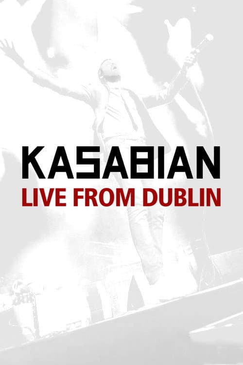 Постер: Kasabian: Live from Dublin
