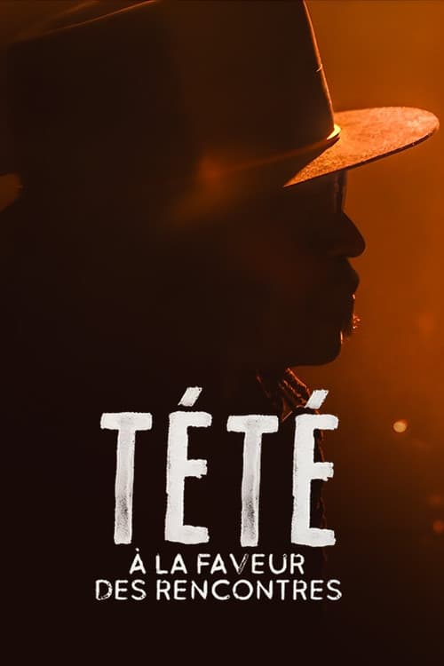 Постер: Tété à la Cigale : À la faveur des rencontres