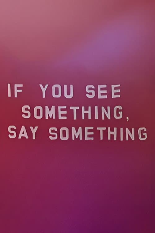 Постер: If You See Something, Say Something