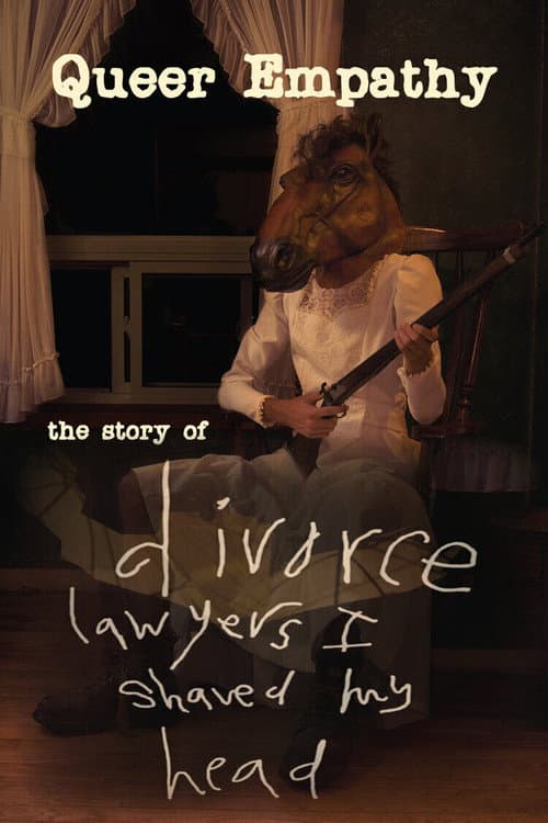 Постер: Queer Empathy: The Story of Divorce Lawyers I Shaved My Head